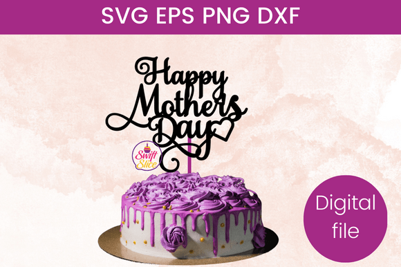 Download Happy Mother's Day Cake Topper Svg - Mother Collection