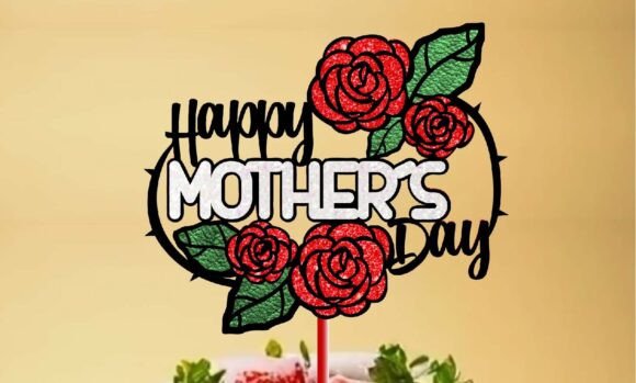 Download Happy Mother’s Day Rose Cake Topper Svg - Mother Collection