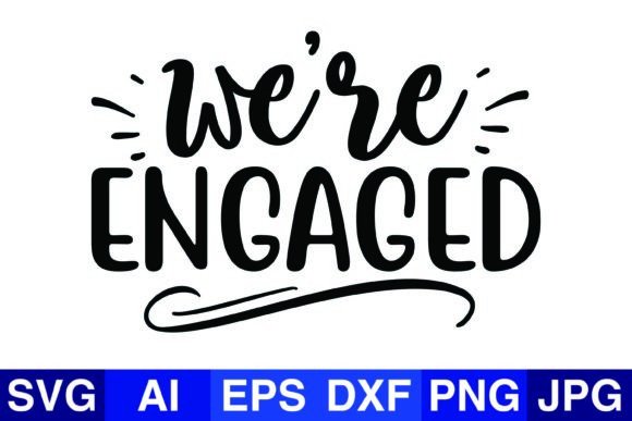 Download We're Engaged Wedding Svg Png Design - Premium Bundle
