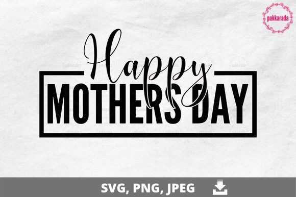 Download Happy Mothers Day SVG - Mother Collection