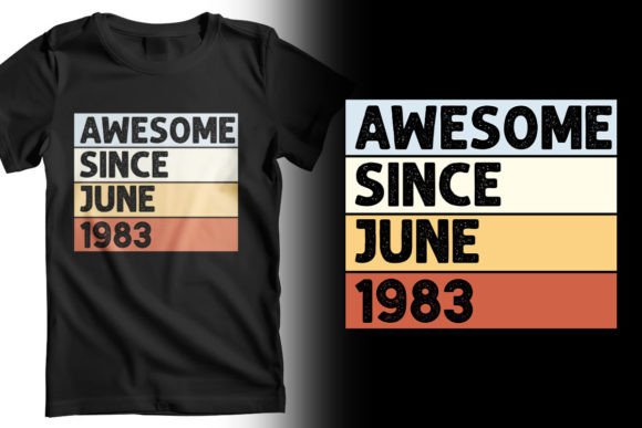 Download Awesome Since June 1983 T-Shirt Design - Shirt design Collection