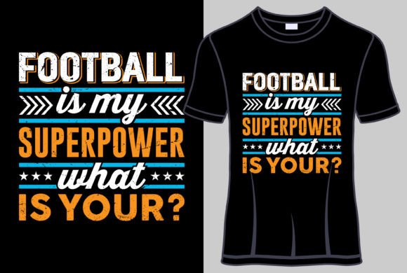 Download Football is My Superpower T Shirt Design - Shirt design Collection